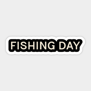 Fishing Day On This Day Perfect Day Sticker